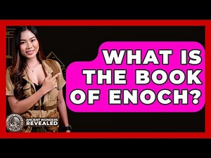 What Is The Book Of Enoch? - Ancient Wonders Revealed