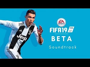 FIFA 19 | BETA - Soundtracks