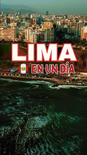 ¡Lima en 1 día! Ruta express para no perder tiempo ⏰✈️