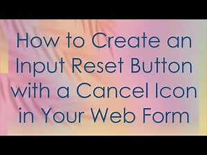 How to Create an Input Reset Button with a Cancel Icon in Your Web Form