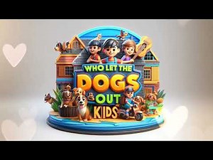 "Who Let the Dogs Out | Fun Kids Cartoon Song" with lyrics