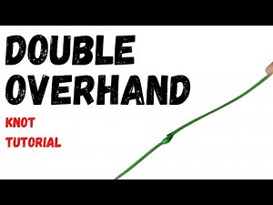 How to Tie the Double Overhand Knot