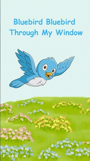 Blue Bird Blue Bird Through My Window #bluebirdsong #bedtimesong #kidslullaby #educationalvideo