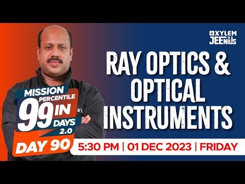 Ray Optics & Optical Instruments | Mission 99 2.0 - Day 90 | Xylem JEEnius