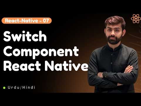 React Native Switch Component | Urdu/Hindi Tutorial