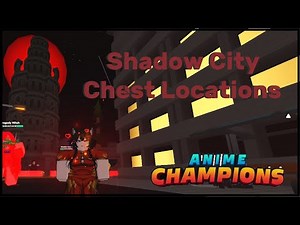 Anime Champions Simulator ACS - Quick Tips - Shadow City Chest Locations