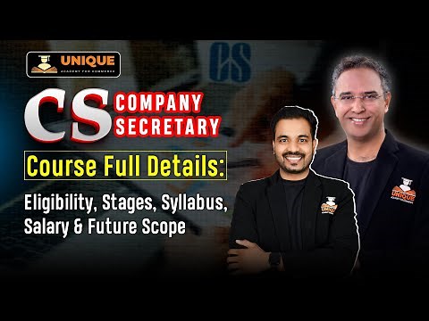Company Secretary (CS) Course Full Details: Eligibility, Stages, Syllabus, Salary & Future Scope