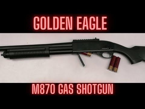 Golden eagle M870 gas shotgun (review)