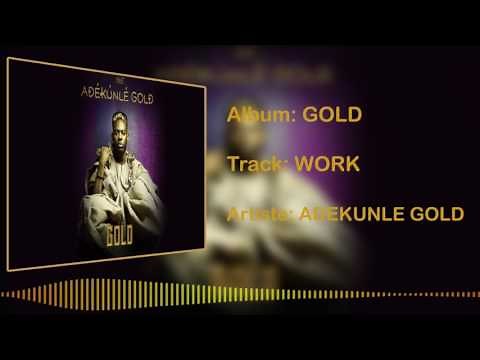 Adekunle Gold - Work [Official Audio]