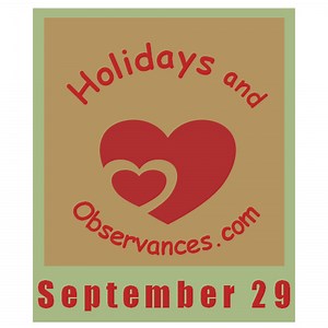 September 29 Holidays and Observances, Events, History, Recipe & More!