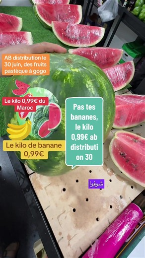 AB Distribution le 30 juin : bananes 0,99€/kg, pastèque et fruits à gogo
