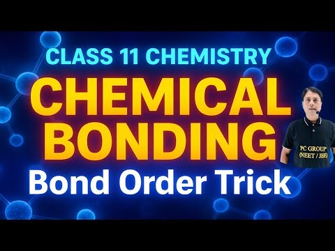 CHEMICAL BONDING Class 11 | Bond Order Trick | Class 11 Chemical Bonding