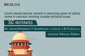 Courts should exercise restraint in exercising power of judicial review in contracts involving complex technical issues; SC reiterates