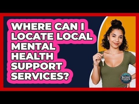 Where Can I Locate Local Mental Health Support Services?