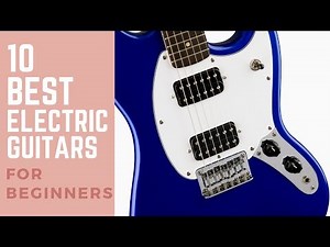 10 Best Electric Guitars for Beginners 2017
