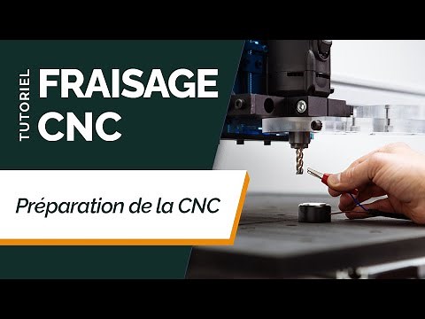 Tutoriel Fraisage CNC #3 | Préparer sa Machine à Fraiser
