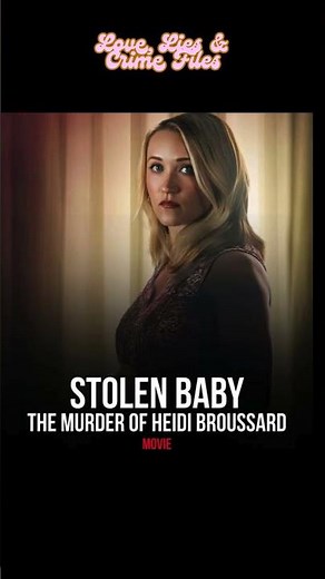 Stolen Baby The Murder of Heidi Broussard #DarkMystery #crimedocumentaryseries #crimedocumentary