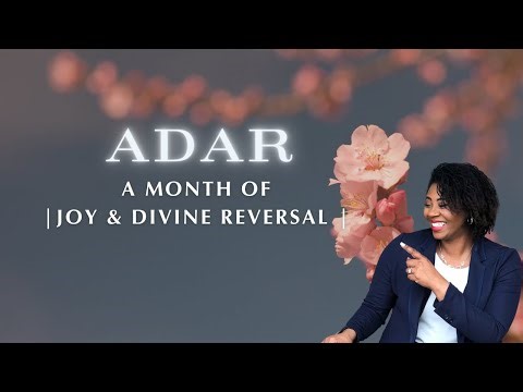 🔥 Unlock the Power of Adar: A Month of Joy, Breakthrough & Divine Reversal! | Hebrew Month Insights