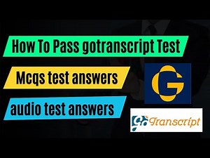 Ho To Pass gotranscript test | gotranscript test answers | gotranscript audio test |