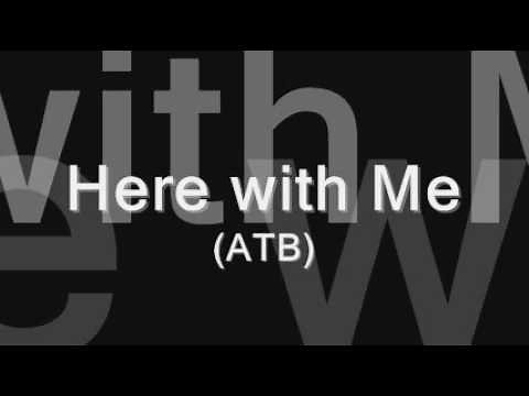 Here with Me - ATB (original)
