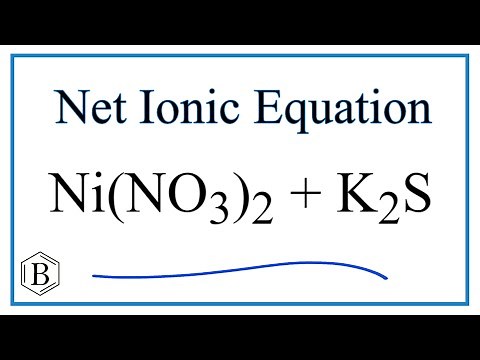 How to Write the Net Ionic Equation for Ni(NO3)2 + K2S = NiS + KNO3