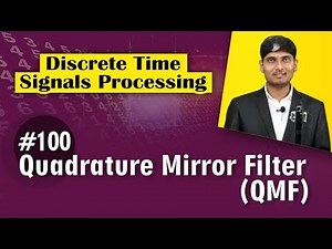 What is Quadrature Mirror Filter (QMF) in Discrete Time Signal Processing