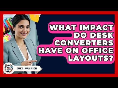 What Impact Do Desk Converters Have On Office Layouts? - Office Supply Insider