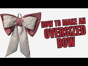 How To Make An Oversized Bow | Extra Large Bow Tutorial