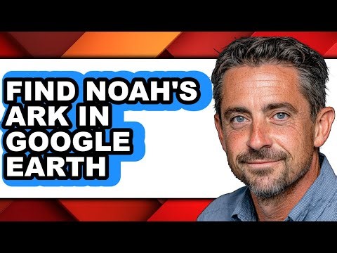 How to Find Noah's Ark in Google Earth (updated)