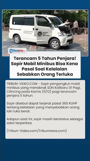 Nasib Sopir Mobil Minibus Terancam Penjara 5 Tahun seusai Tabrak Siswa dan Guru SDN Kalibaru 01