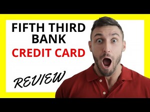 🔥 Fifth Third Bank Credit Card Review: Pros and Cons
