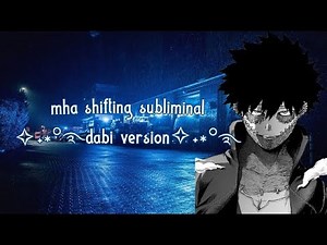 dabi helps you shift to mha ✧ subliminal ✧˖*
