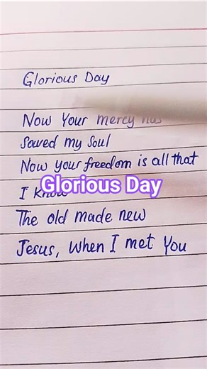 Glorious Day| handwrittenlyrics #passion #worship #praise