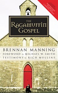 The Ragamuffin Gospel by Brennan Manning: 9781590525029 | PenguinRandomHouse.com: Books