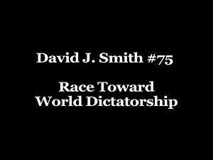 David J. Smith #75 Race Toward World Dictatorship