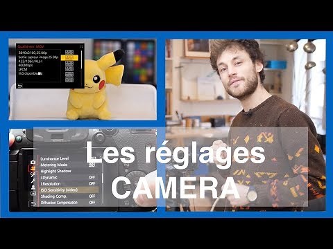 LES RÉGLAGES CAMÉRA À FAIRE AVANT DE FILMER