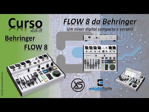 Curso FLOW 8 da Behringer - Um mixer digital compacto e versátil - FLOW8 (ep01)