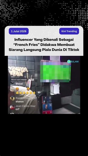 Influencer Yang Dikenali Sebagai"French Fries" Didakwa MembuatSiarang Langsung Piala Dunia Di Tiktok