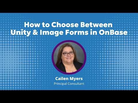 How to Choose Between Unity & Image Forms in OnBase