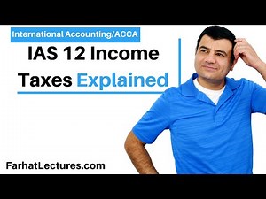 IAS 12 Income Taxes | IFRS Lectures | ACCA Exam | International Accounting Course