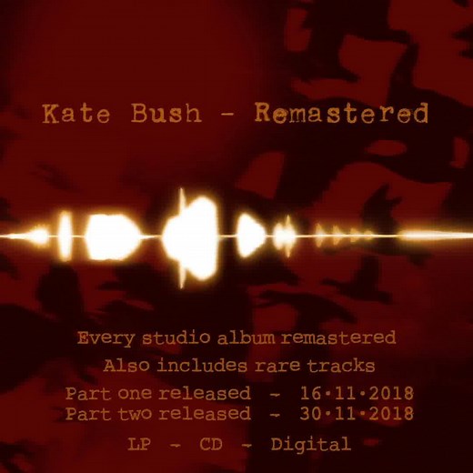 Kate Bush - Remastered Every studio album remastered. Also includes rare tracks. Part 1 released - 16.11.2018 Part 2 released - 30.11.2018 LP - CD - Digital Pre-order here: https://lnk.to/KateBushRemastered | Kate Bush