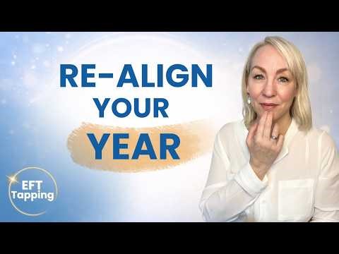Reset Your Year - EFT Tapping Meditation for Alignment, Clarity & Intentions