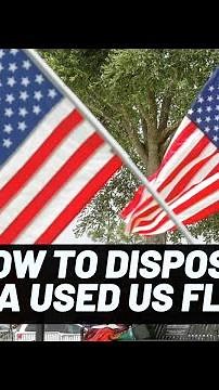 How to Properly Dispose of a Used US Flag | How to Dispose of a Used US Flag | Patrick Sherman