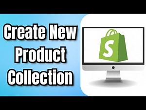 How To Create New Product Collection In Shopify - Quick Tutorial