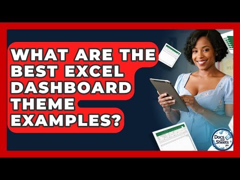 What Are The Best Excel Dashboard Theme Examples? - Docs and Sheets Pro