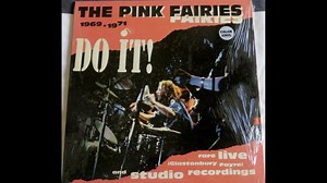 The Pink Fairies - Do It! 1969-1971 Rare Live-Studio Recordings (Full Album )