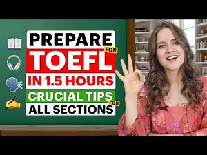 Prepare for TOEFL in 1.5-HOUR LESSON. ALL SECTIONS COVERED