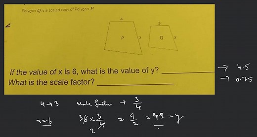 Polygon Q is a scaled copy of Polygon P If the value of x is 6 ... | Filo