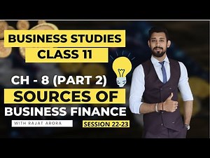 Sources of Business Finance | Class 11 | Chapter 8 | Business Studies | Part 2