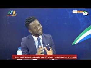 What Do The 2023 Election Holds For Sierra Leone's Peace - AYV On Sunday